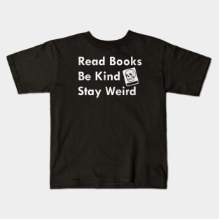 Read books be kind stay weird Kids T-Shirt